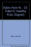 Dr. Eden's Healthy Kids The Essential Diet, Exercise and Nutrition Program N/A 9780451160652 Front Cover