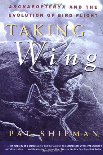 Taking Wing Archaeopteryx and the Evolution of Bird Flight  1999 9780684849652 Front Cover