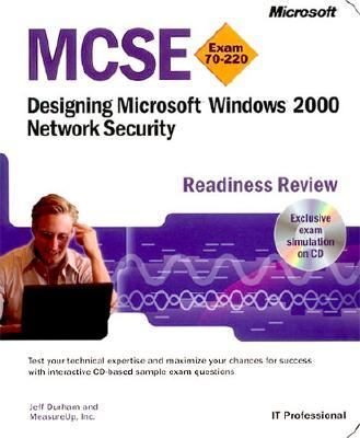 MCSE Designing Microsoft Windows 2000 Network Security Readiness Review; Exam 70-220   2001 9780735613652 Front Cover