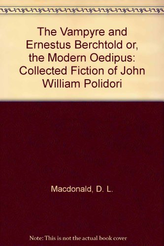 Vampyre and Ernestus Berchtold; or the Modern Oedipus   1994 9780802074652 Front Cover
