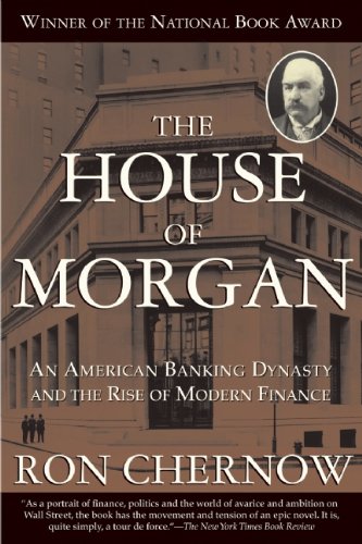 House of Morgan An American Banking Dynasty and the Rise of Modern Finance N/A 9780802144652 Front Cover