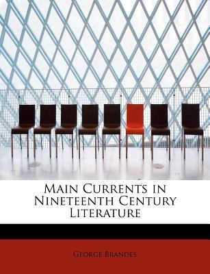 Main Currents in Nineteenth Century Literature  N/A 9781115900652 Front Cover