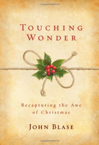 Touching Wonder Recapturing the Awe of Christmas N/A 9781434764652 Front Cover