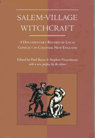 Salem-Village Witchcraft A Documentary Record of Local Conflict in Colonial New England 2nd (Revised) 9781555531652 Front Cover