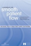 Leadership for Smooth Patient Flow Improved Outcomes, Improved Service, Improved Bottom Line  2006 9781567932652 Front Cover