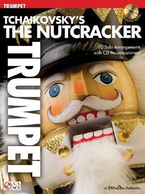 Tchaikovsky's the Nutcracker Trumpet N/A 9781575609652 Front Cover