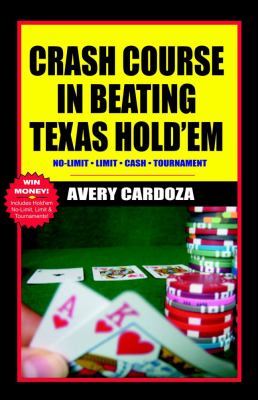 Crash Course in Beating Texas Hold'Em   2006 9781580421652 Front Cover