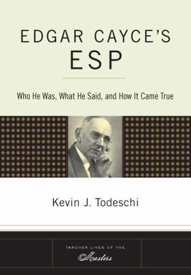 Edgar Cayce's ESP Who He Was, What He Said, and How It Came True N/A 9781585426652 Front Cover