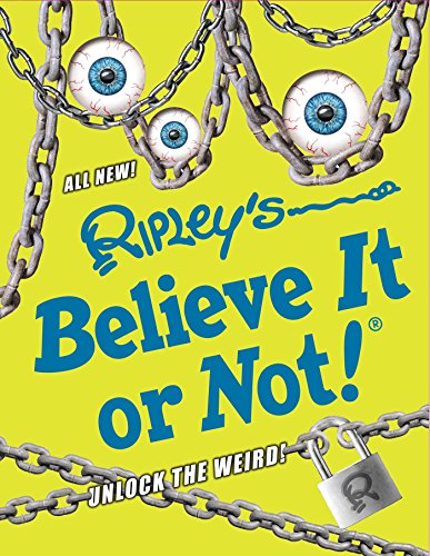 Ripley's Believe It or Not! Unlock the Weird!   2016 9781609911652 Front Cover
