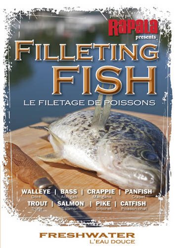 Filleting Fish - Freshwater DVD Walleye, Bass, Crappie, Panfish, Trout, Salmon, Pike, Catfish  2010 9781896980652 Front Cover