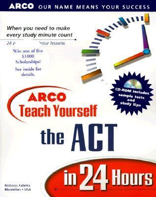 Arco Teach Yourself the ACT in 24 Hours  1999 9780028628653 Front Cover