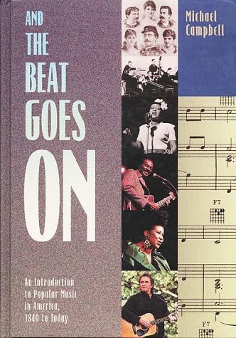 And the Beat Goes On An Introduction to Popular Music in America, 1840 to Today 8th 1996 9780028701653 Front Cover
