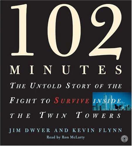 102 Minutes : The Untold Story of the Fight to Survive Inside the Twin Towers Abridged  9780060815653 Front Cover