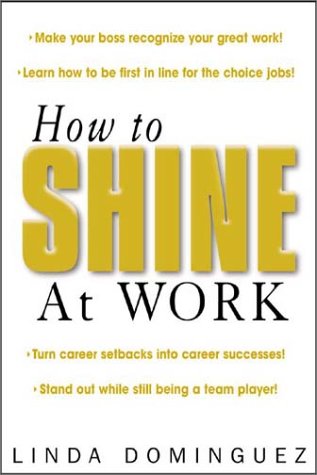 How to Shine at Work   2003 9780071408653 Front Cover