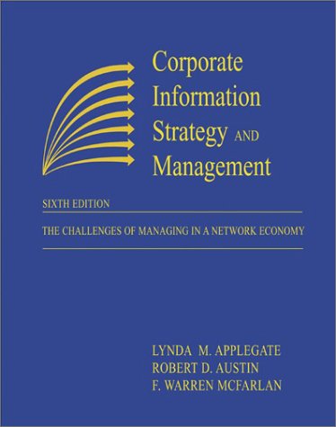 Corporate Information Strategy and Management The Challenges of Managing in a Network Economy 6th 2003 (Revised) 9780072456653 Front Cover