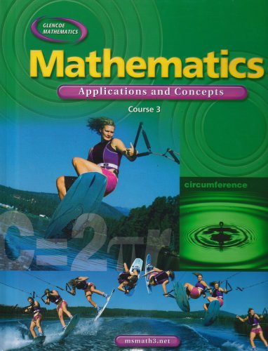 Mathematics: Applications and Concepts, Course 3, Student Edition   2006 (Student Manual, Study Guide, etc.) 9780078652653 Front Cover