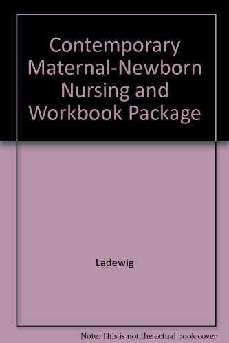 Contemporary Maternal-Newborn Nursing and Workbook Package  7th 2010 9780137036653 Front Cover