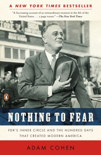 Nothing to Fear FDR's Inner Circle and the Hundred Days That Created Modern America N/A 9780143116653 Front Cover