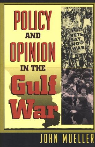 Policy and Opinion in the Gulf War   1994 (Reprint) 9780226545653 Front Cover