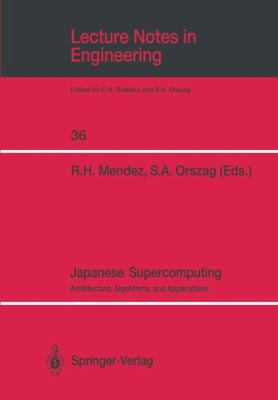 Japanese Supercomputing Architecture, Algorithms, and Applications  1988 9780387967653 Front Cover