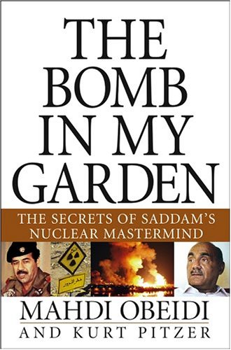 Bomb in My Garden The Secrets of Saddam's Nuclear Mastermind  2004 9780471679653 Front Cover