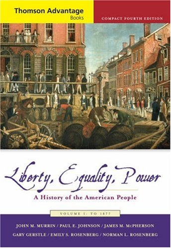 Liberty, Equality, Power A History of the American People to 1877 4th 2006 (Revised) 9780495004653 Front Cover