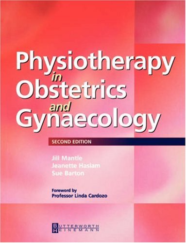 Physiotherapy in Obstetrics and Gynaecology  2nd 2004 (Revised) 9780750622653 Front Cover