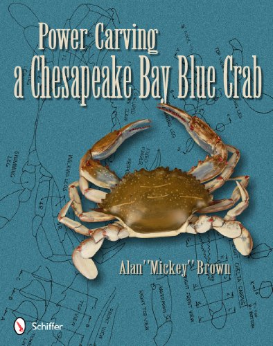 Power Carving a Chesapeake Bay Blue Crab   2012 9780764339653 Front Cover