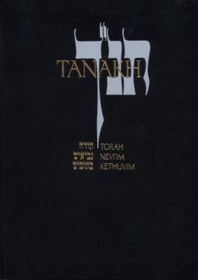 JPS TANAKH: the Holy Scriptures The New JPS Translation According to the Traditional Hebrew Text N/A 9780827603653 Front Cover
