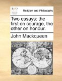 Two Essays : The first on courage, the other on Honour N/A 9781171088653 Front Cover