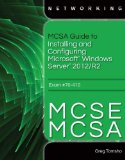 MCSA Guide to Installing and Configuring Microsoft Windows Server 2012 /R2, Exam 70-410   2015 9781285868653 Front Cover