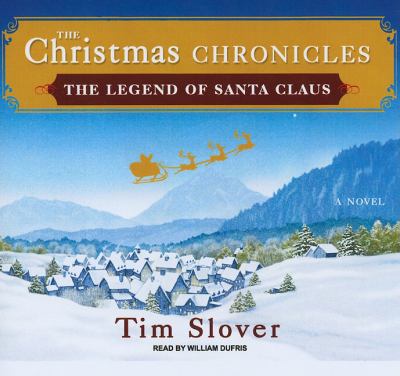 The Christmas Chronicles: The Legend of Santa Claus, Library Edition  2010 9781400148653 Front Cover