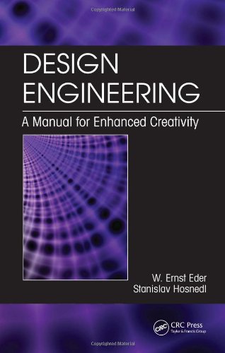 Design Engineering A Manual for Enhanced Creativity  2007 9781420047653 Front Cover