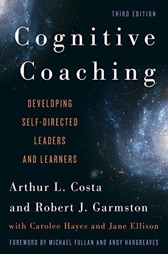 Cognitive Coaching Developing Self-Directed Leaders and Learners 3rd 2015 (Revised) 9781442223653 Front Cover
