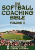 The Softball Coaching Bible:   2013 9781450424653 Front Cover