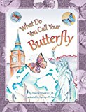 What Do You Call Your Butterfly?  N/A 9781468120653 Front Cover