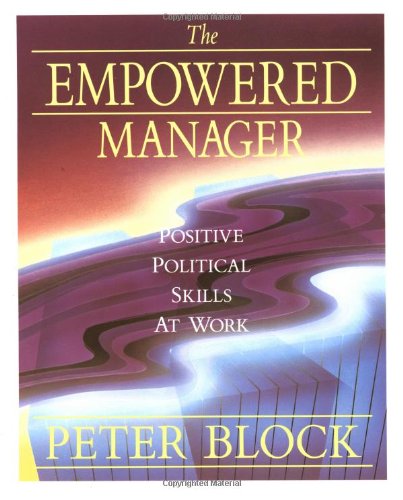 Empowered Manager Positive Political Skills at Work  1987 (Reprint) 9781555422653 Front Cover