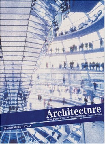 Architecture From Pre-History to Postmodernism 2nd 2002 9780131833654 Front Cover