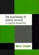 Psychology of Bulimia Nervosa A Cognitive Perspective  2003 9780192632654 Front Cover