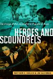 Heroes and Scoundrels The Image of the Journalist in Popular Culture  2015 9780252080654 Front Cover
