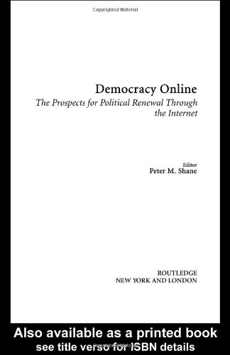 Democracy Online The Prospects for Political Renewal Through the Internet  2005 9780415948654 Front Cover