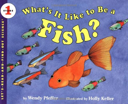 What's it Like to be a Fish? (Let's Read-&-find-out Science) N/A 9780439328654 Front Cover