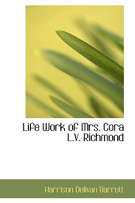 Life Work of Mrs Cora L V Richmond N/A 9780559910654 Front Cover