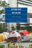 Getting Past Capitalism History, Vision, Hope  2014 9780739190654 Front Cover