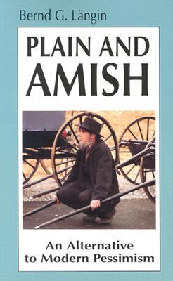 Plain and Amish An Alternative to Modern Pessimism N/A 9780836136654 Front Cover