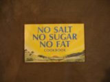 No Salt No Sugar No Fat Cookbook  N/A 9780911954654 Front Cover