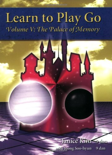 Learn to Play Go The Palace of Memory (Volume V)  1996 9780964479654 Front Cover