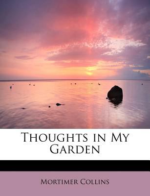 Thoughts in My Garden  N/A 9781116206654 Front Cover