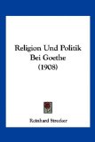 Religion und Politik Bei Goethe  N/A 9781160245654 Front Cover