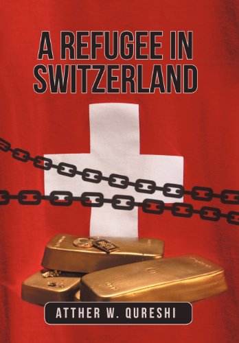 A Refugee in Switzerland:   2012 9781475938654 Front Cover